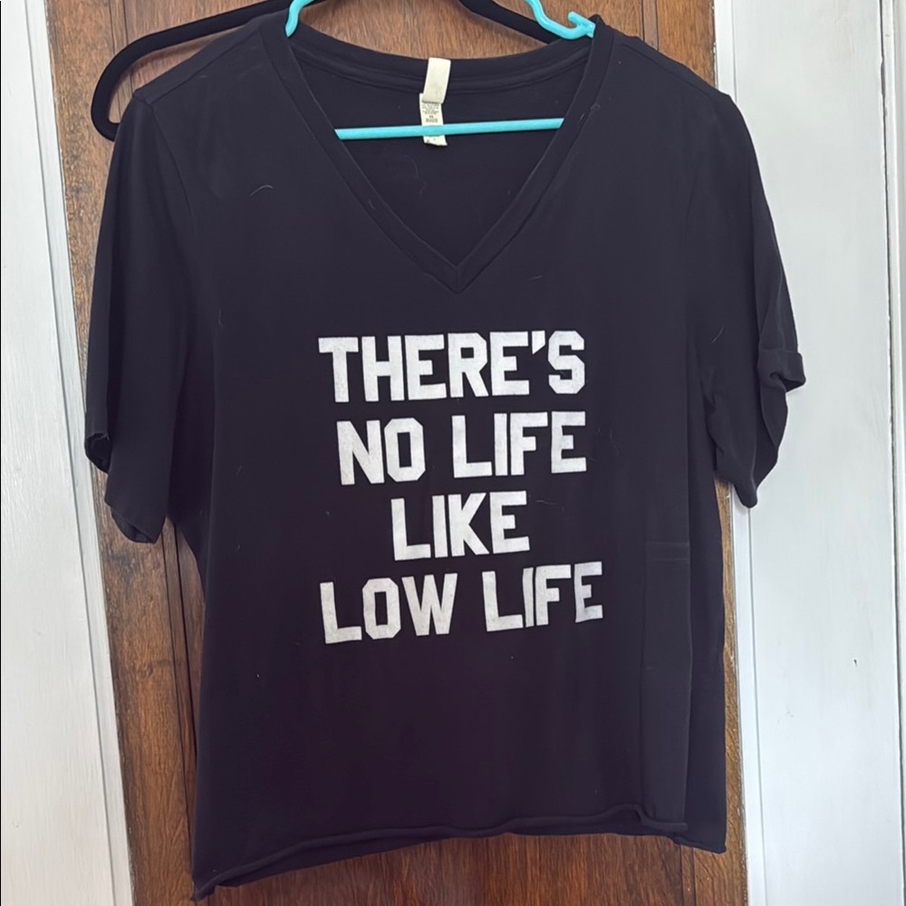 No Life Like Low Life V-Neck T-Shirt